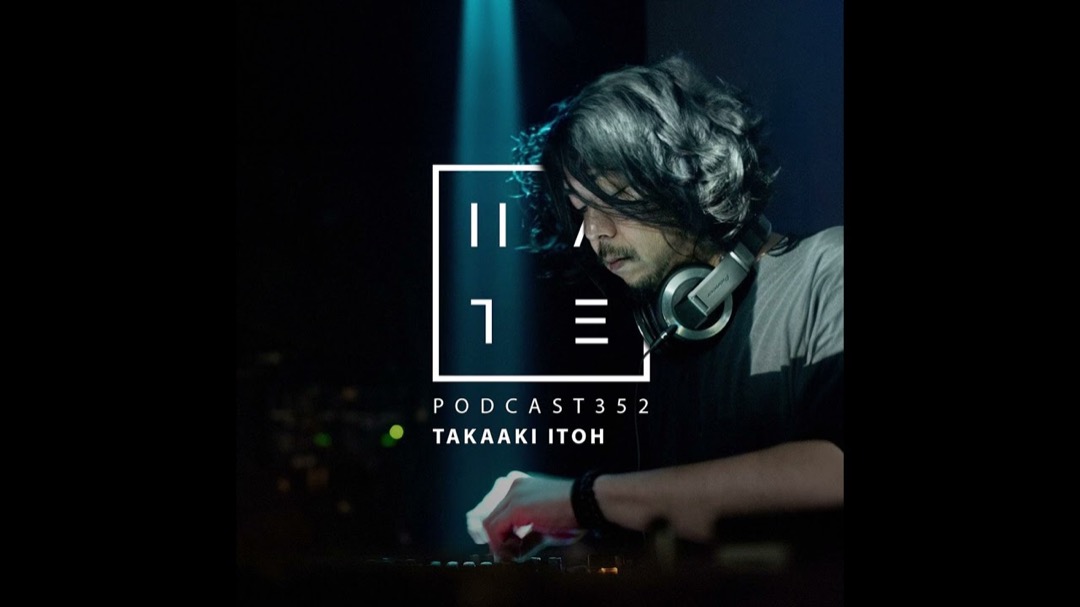 Takaaki Itoh HATE Podcast 352