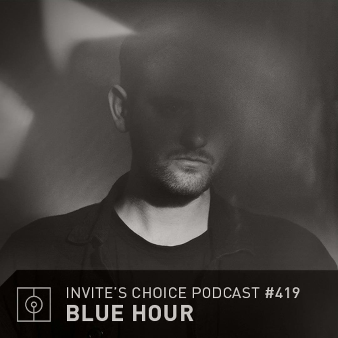 Blue Hour - Invite's Choice Podcast 419
