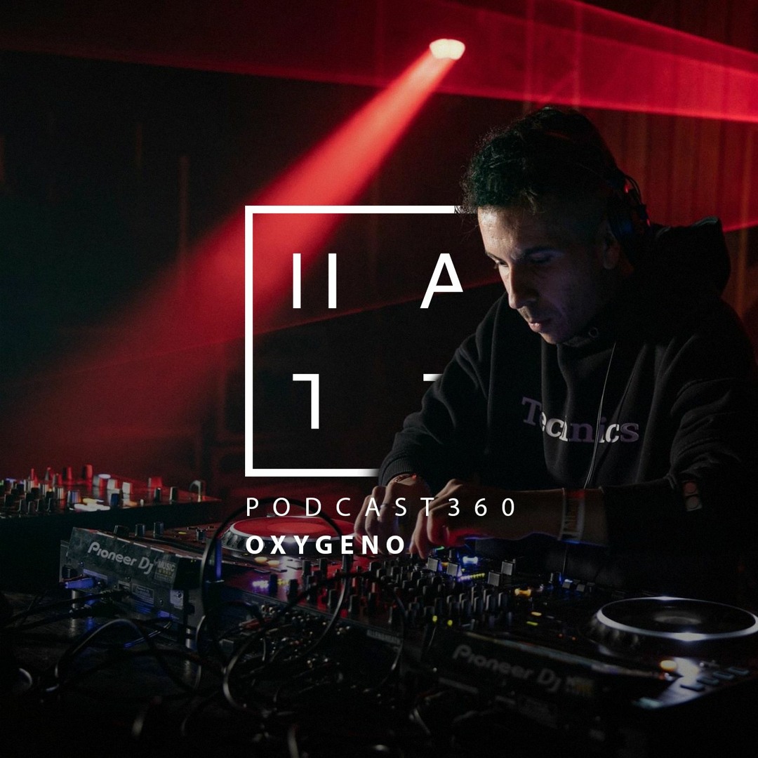 Oxygeno - HATE Podcast 360